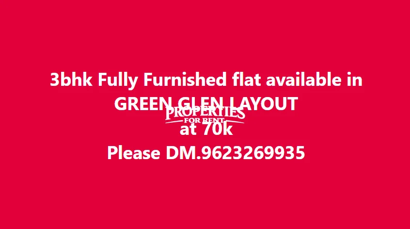 3bhk Fully Furnished flat available in GREEN GLEN LAYOUT